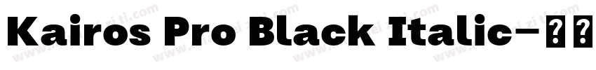 Kairos Pro Black Italic字体转换